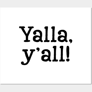 Yalla, y'all! - Black Text Posters and Art